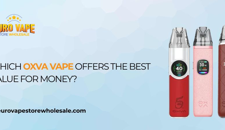Which OXVA Vape Offers the Best Value for Money?